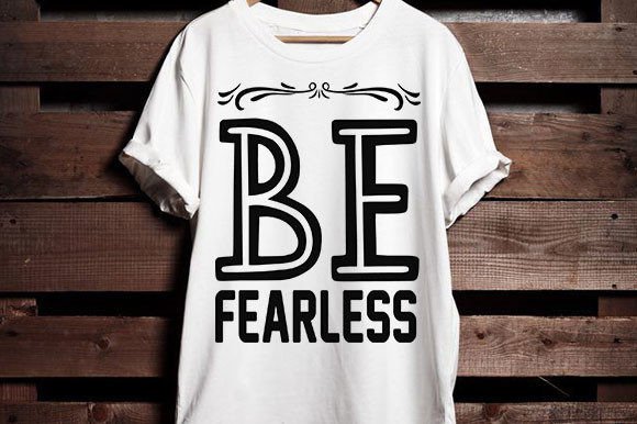 Be Fearless T-Shirt Designs: A Brand Designer Review