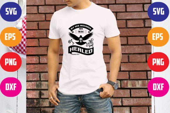 By His Wounds Isaiah 535 T-Shirt Designs