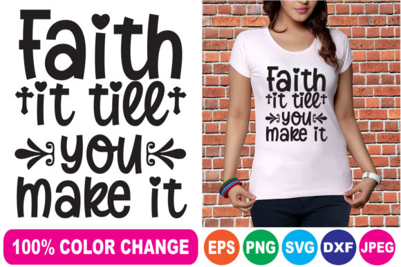 Faith It Tee You Mark It T-Shirt Designs