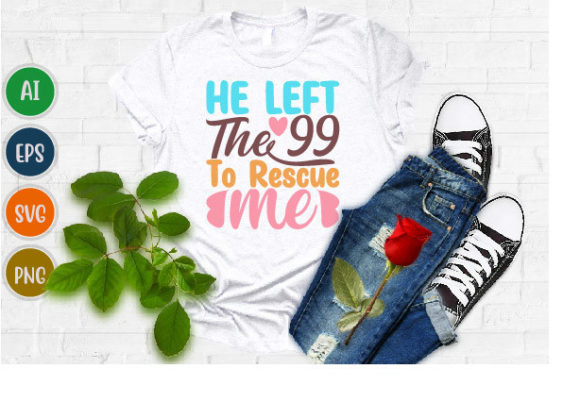 He Left the 99 to Rescue Me T Shirt Svg
