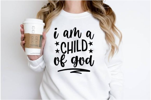 I Am a Child of God T-shirt Design T-Shirt Designs