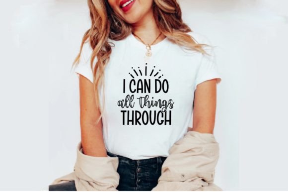 I Can Do All Things Through T-Shirt Designs
