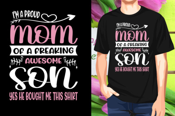 I m a Proud Mom Freaking Awesome Son SVG T-Shirt Designs Review