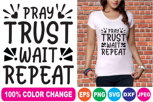 Pray Trust Wait Repeat T-Shirt Design