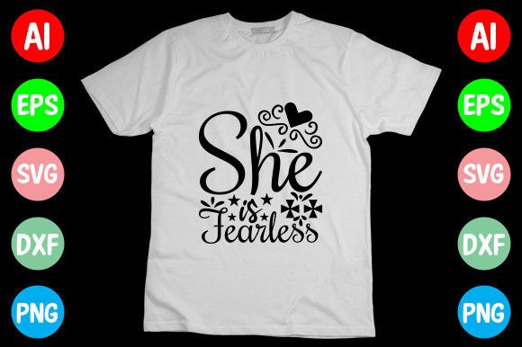 She is Fearless SVG Design for T-Shirt Designs