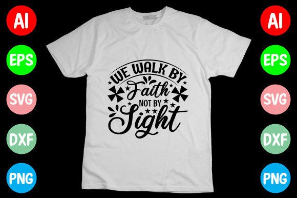 We Walk by Faith Not by Sight SVG Design